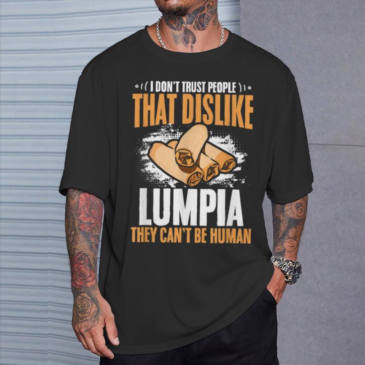 Filipino Pinoy Spring Roll Don't Trust People Dislike Lumpia T-Shirt Gifts for Him