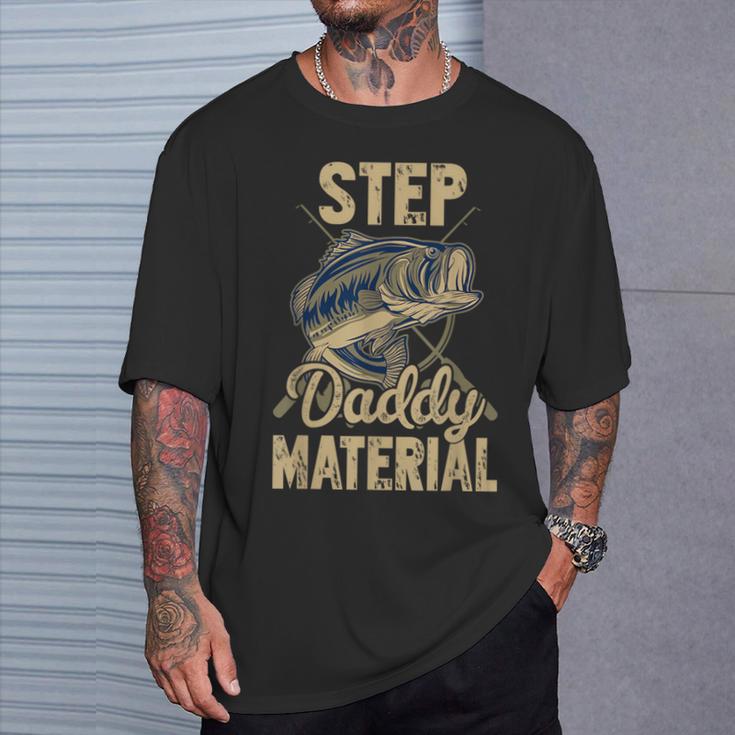 Fishing Best Stepdad Father's Day Step Daddy Material T-Shirt Gifts for Him