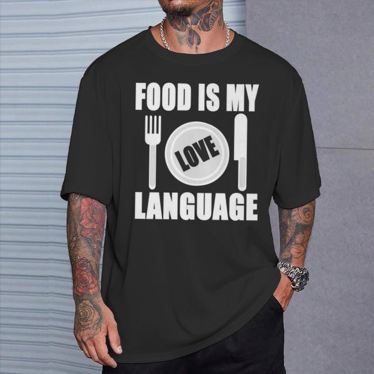Food Is My Love Language Chef Food Lovers Cooking T-Shirt Gifts for Him