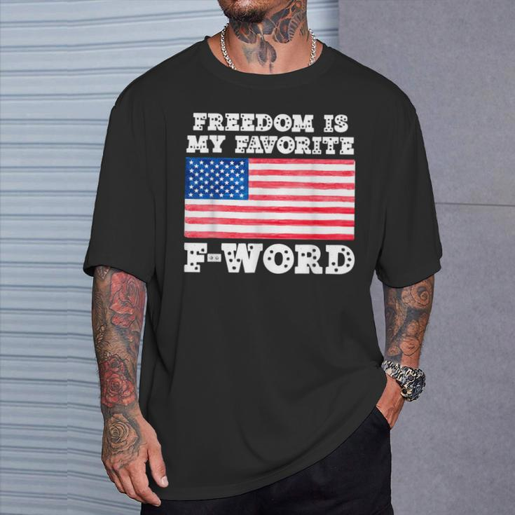 Freedom Is My Favorite F Word Liberty Conservative America T-Shirt Gifts for Him
