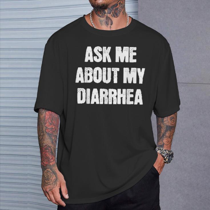 Embarrassing Bachelor Party Ask Me About My Diarrhea T-Shirt Gifts for Him