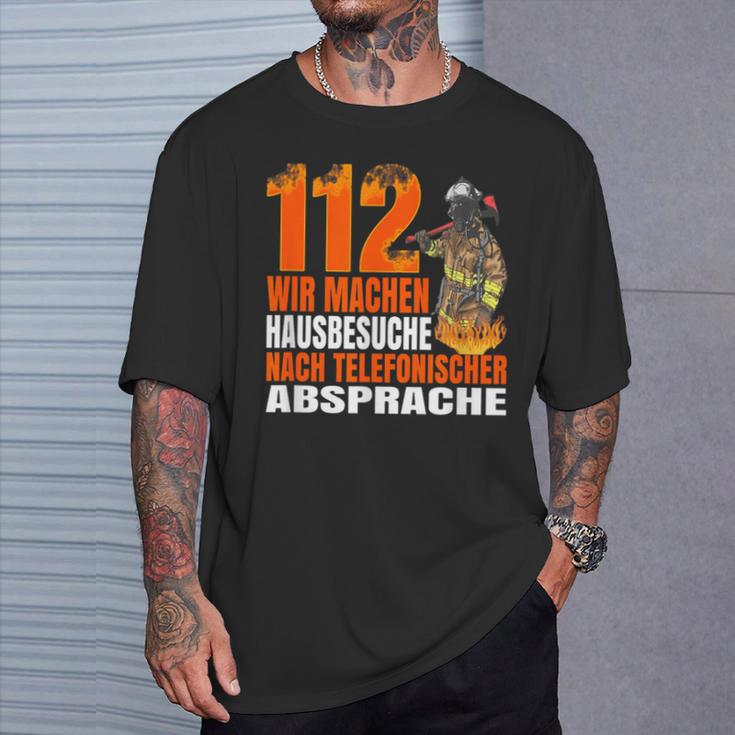 Fire Brigade 112 Wir Machen Hausbesuche Saying 112 T-Shirt Geschenke für Ihn