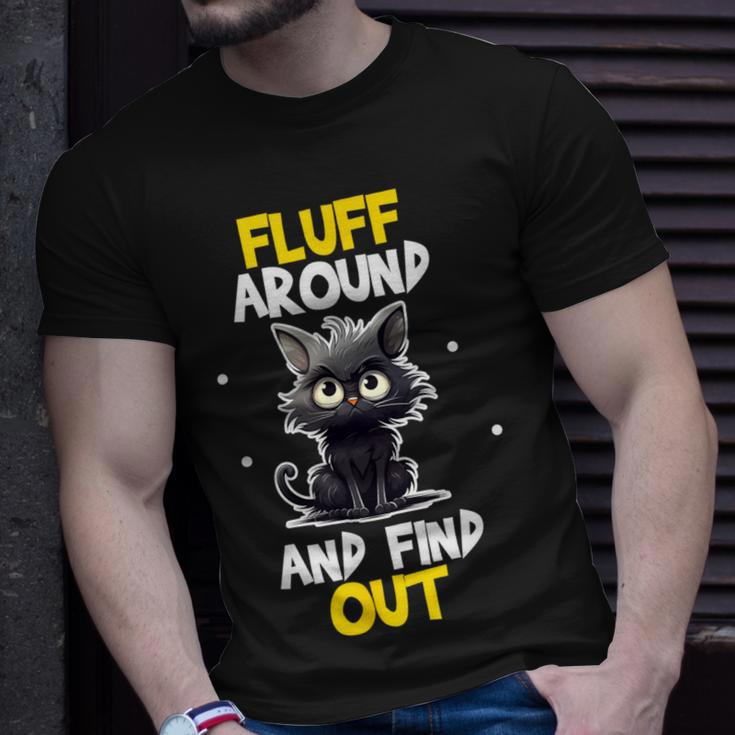 Fluff Around And Find Out Cat Lovers Cute Sarcasm T-Shirt Gifts for Him