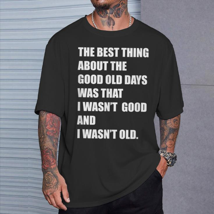 The Good Old Days T-Shirt Gifts for Him