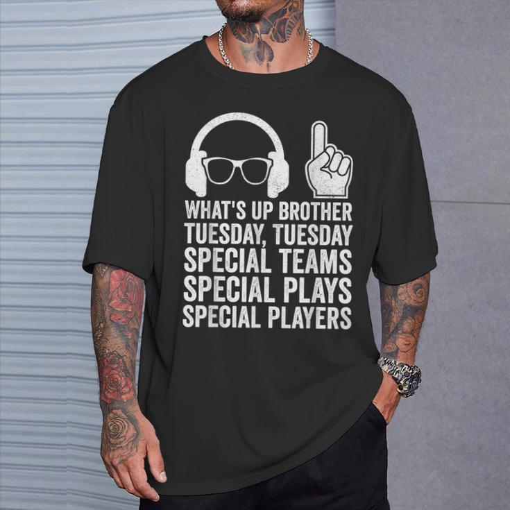 Meme What's Up Brother Tuesday Tuesday Gamer Sarcastic T-Shirt Gifts for Him