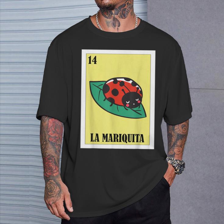 Mexican For Latinos La Mariquita T-Shirt Gifts for Him