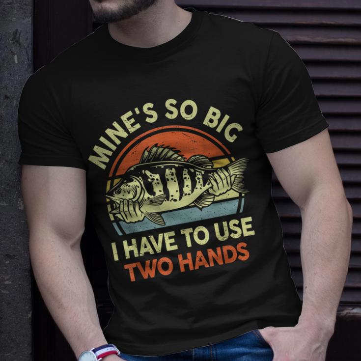 Mine's So Big I Have To Use Two Hands Bass Dad Fishing T-Shirt Gifts for Him