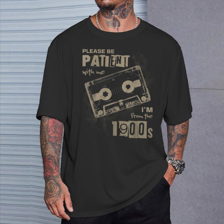Please Be Patient With Me I'm From The 1900S Music T-Shirt Gifts for Him