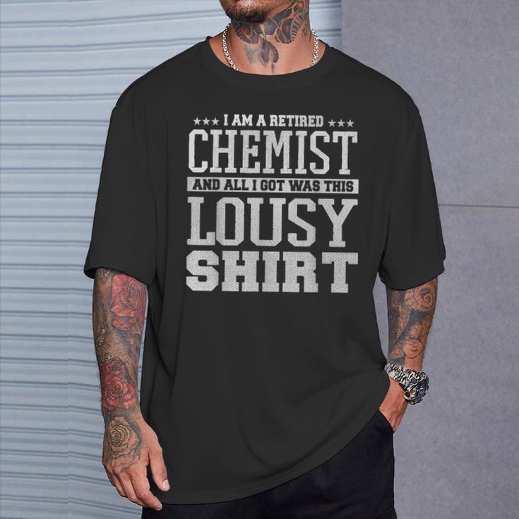 Retired Chemist Proud Union Worker LousyT-Shirt Gifts for Him