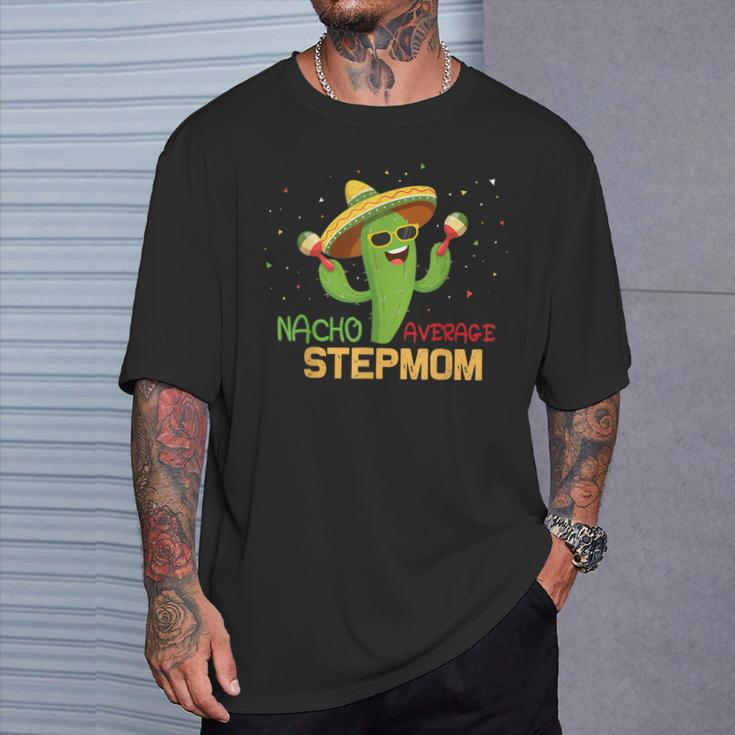 Saying Nacho Average Stepmom Humor Mexican Women T-Shirt Gifts for Him