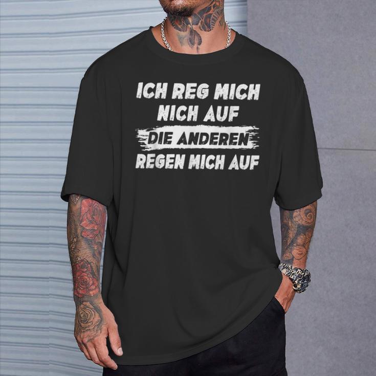 Sayings Die Anderen Regen Mich Auf T-Shirt Geschenke für Ihn