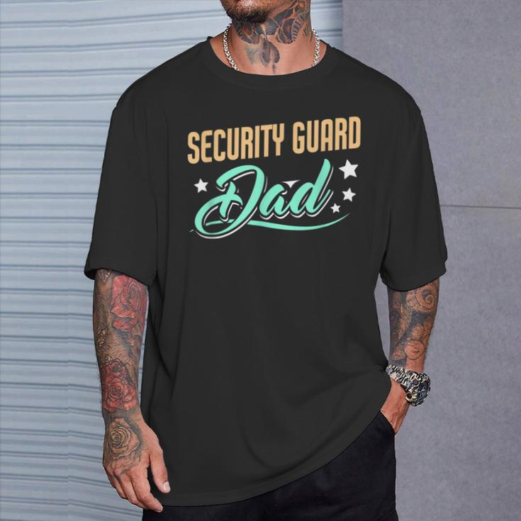 Security Guard Dad Security Guard Father T-Shirt Gifts for Him