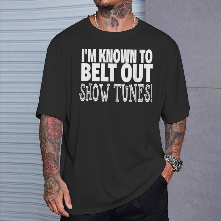 Show Tunes Belt Out Show Tunes T-Shirt Gifts for Him