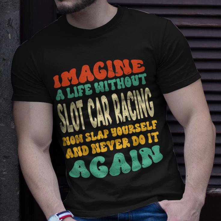 Slot Car Racing Quote For Slot Car Racing Lovers T-Shirt Gifts for Him