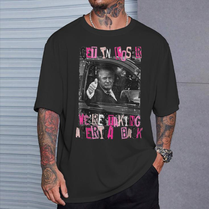Trump Get In Loser We're Taking America Back Trump T-Shirt Gifts for Him