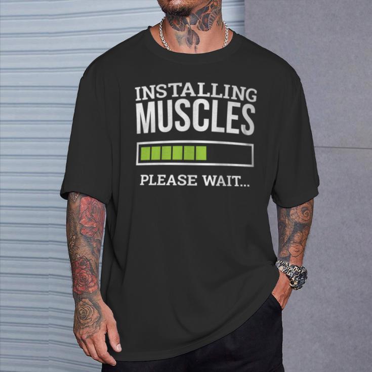 Workout Gym Installing Muscles Please Wait T-Shirt Gifts for Him