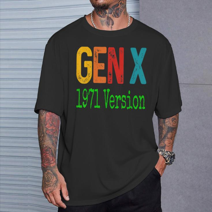 Gen X 1971 Version Generation X Gen Xer Saying Humor T-Shirt Gifts for Him