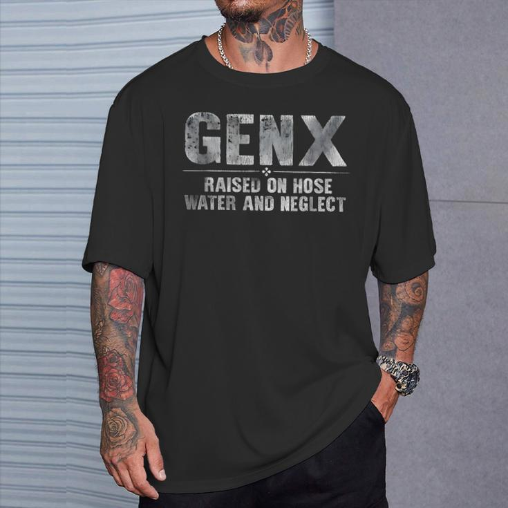 Genx Raised On Hose Water And Neglect T-Shirt Gifts for Him