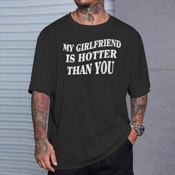 My Girlfriend Is Hotter Than You On Back T-Shirt Gifts for Him