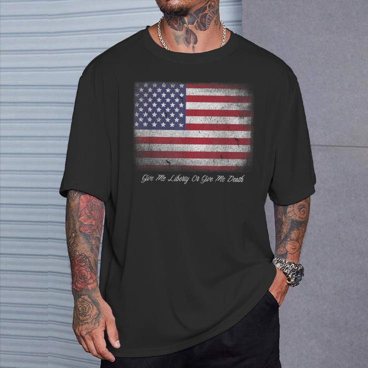 Give Me Liberty Or Give Me Death American Flag Usa T-Shirt Gifts for Him