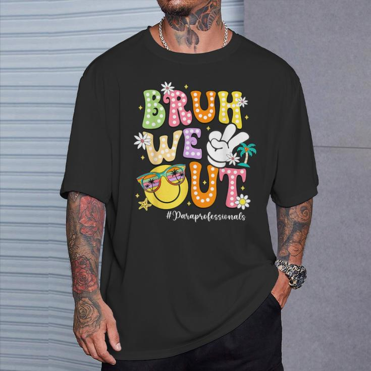 Groovy Bruh We Out Paraprofessionals Last Day Of School T-Shirt Gifts for Him