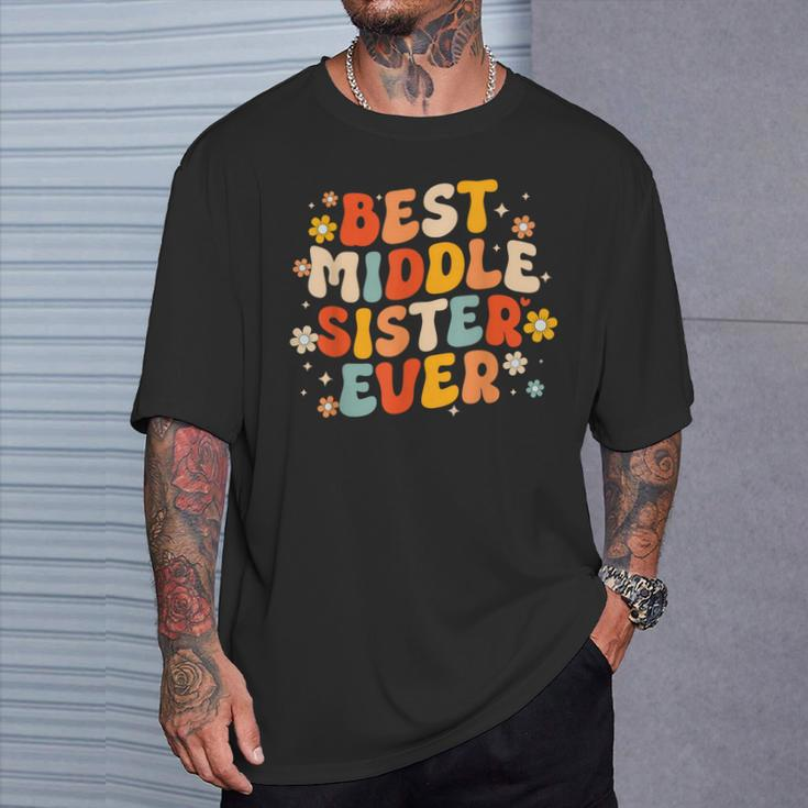 Groovy Best Middle Sister Ever Sibling Joke T-Shirt Gifts for Him
