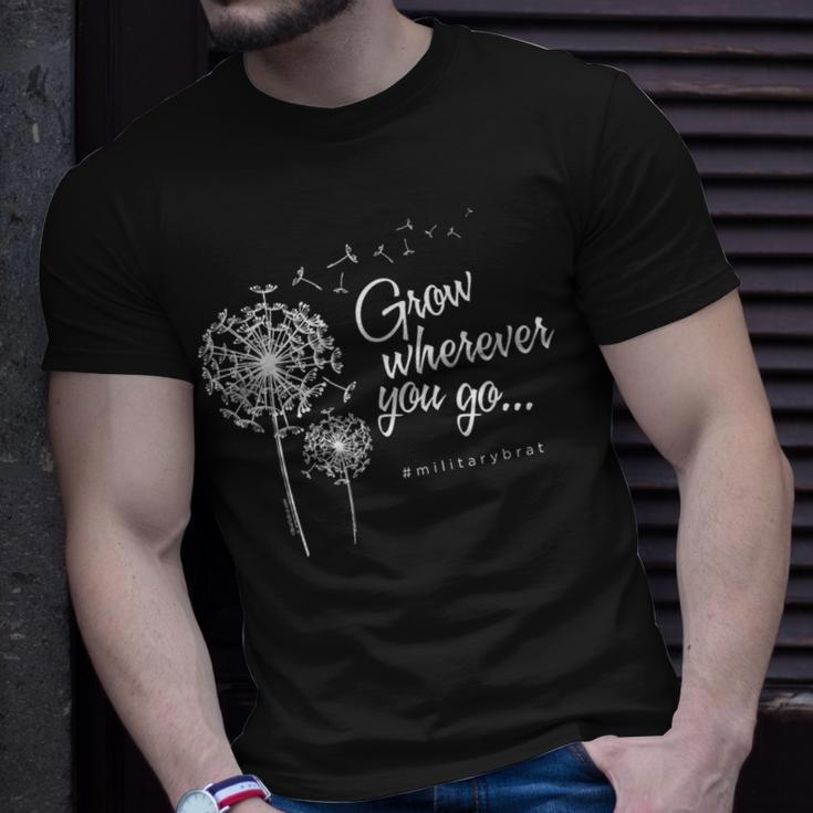 Grow Wherever You Go Military Brats T-Shirt Gifts for Him