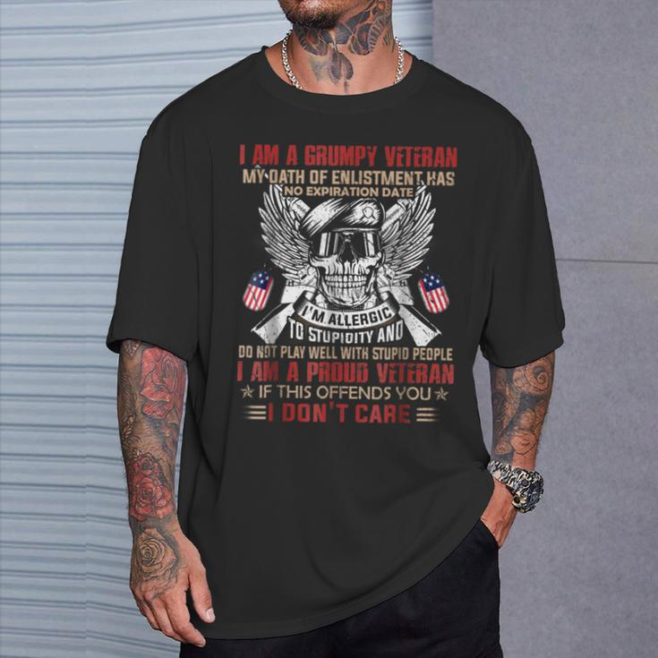 I Am A Grumpy Veteran I Am A Proud Veteran T-Shirt Gifts for Him