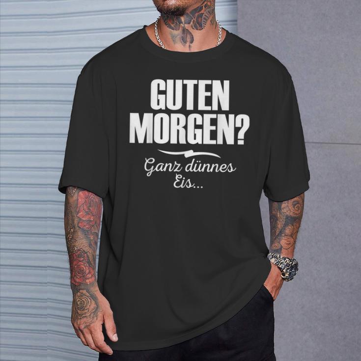 Guten Morgen Ganz Dünnes Eis Saying Short Sleeve T-Shirt Geschenke für Ihn