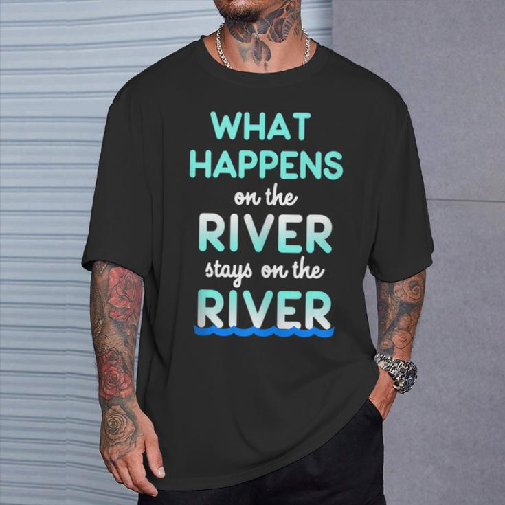 What Happens On The River Stays On The River Float T-Shirt Gifts for Him