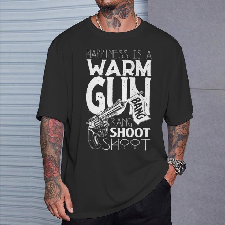Happiness Is A Warm GunShooting Skills T T-Shirt Gifts for Him