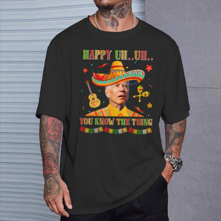 Happy Uh You Know The Thing Sombrero Joe Biden Cinco De Mayo T-Shirt Gifts for Him