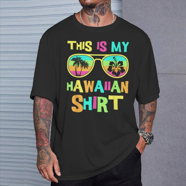 This Is My Hawaiian Sunglasses Tropical Luau Hawaii T-Shirt Gifts for Him