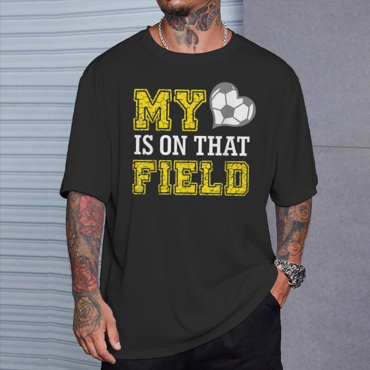 My Heart Is On That Field Crazy Soccer Mom Life T-Shirt Gifts for Him