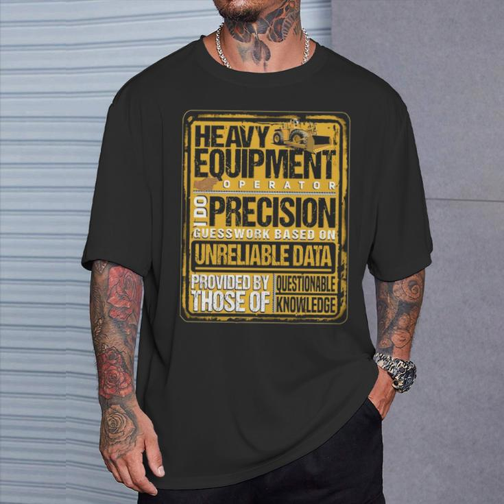 Heavy Equipment Operator I Do Precision T-Shirt Gifts for Him
