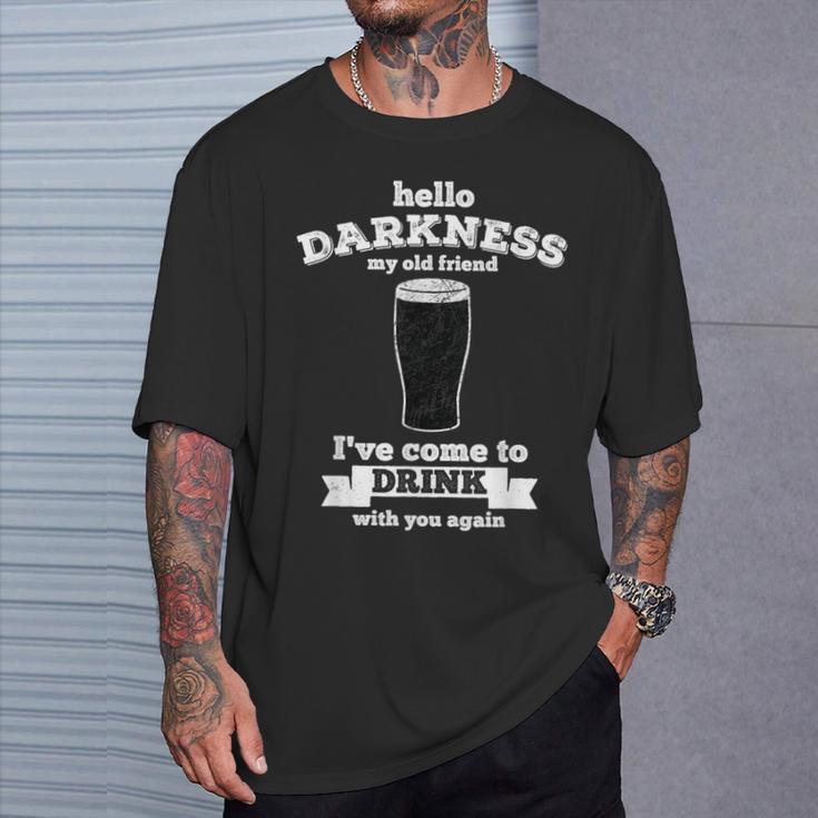 Hello Darkness My Old Friend Beer Lover Drink T-Shirt Gifts for Him