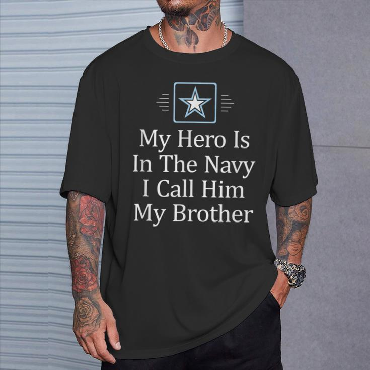 My Hero Is In The Navy I Call Him My Brother T-Shirt Gifts for Him