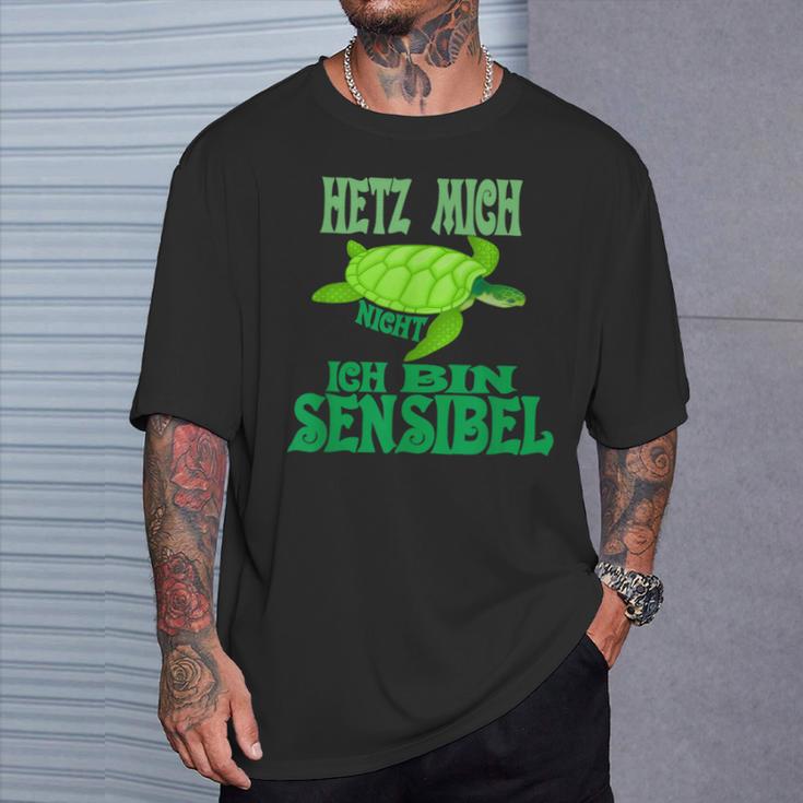 Hetz Mich Nicht Ich Bin Sensibel T-Shirt Geschenke für Ihn