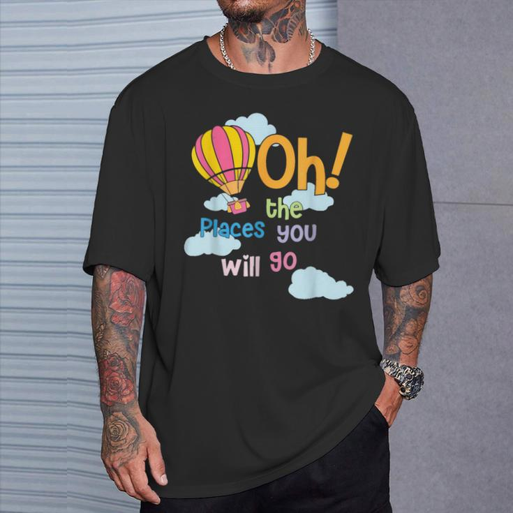 Hot Air Balloon Oh The Places You’Ll Go When You Read T-Shirt Gifts for Him