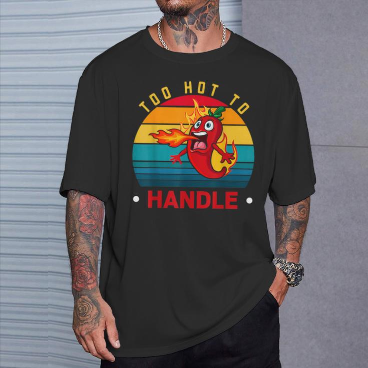 Too Hot To Handle Chili Pepper For Spicy Food Lovers T-Shirt Gifts for Him