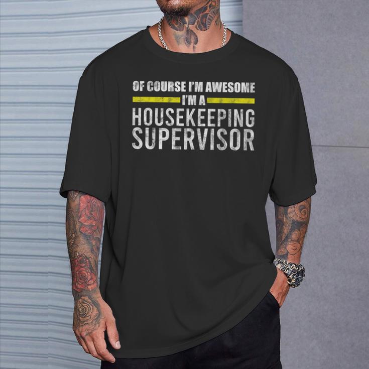 Housekeeping Supervisor Pun Housekeeper T-Shirt Gifts for Him