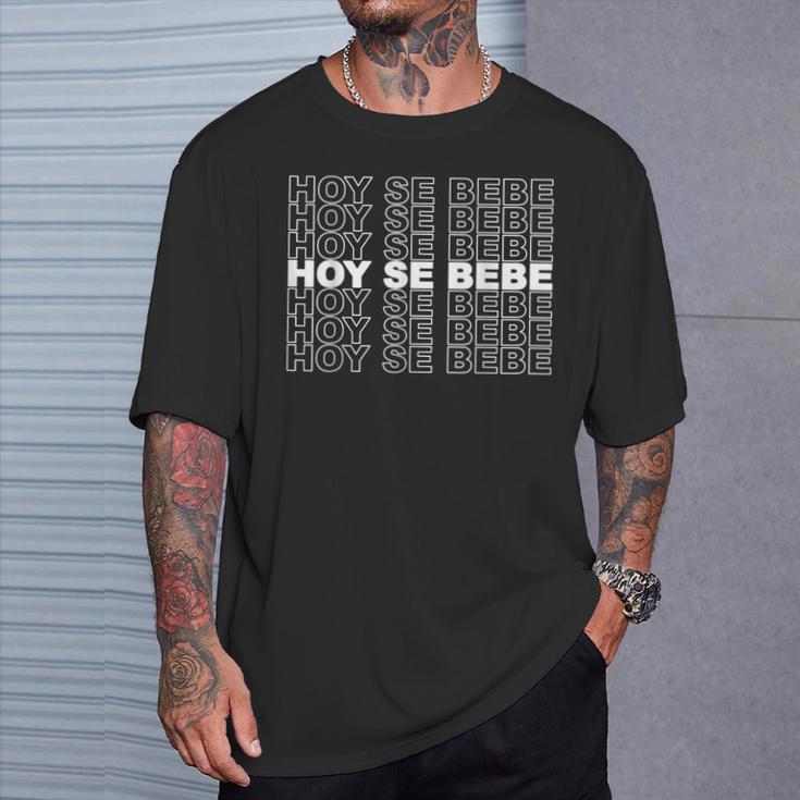 Hoy Se Bebe Today We Drink Party Spanish Dominican Latino T-Shirt Gifts for Him