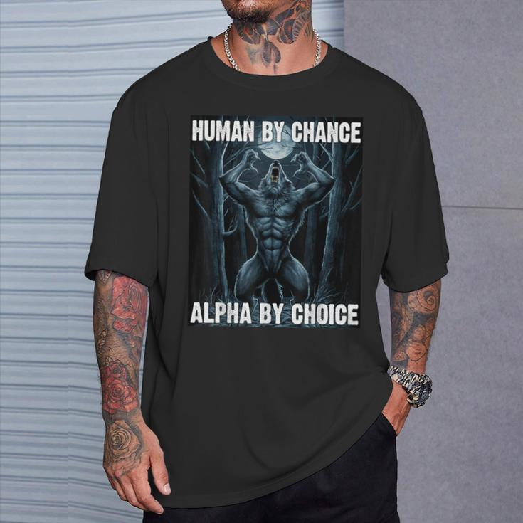 Human By Chance Alpha By Choice Alpha Wolf Women T-Shirt Gifts for Him