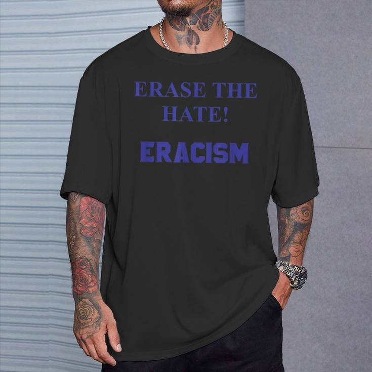 Human Rights Erase The Hate Eracism T-Shirt Gifts for Him