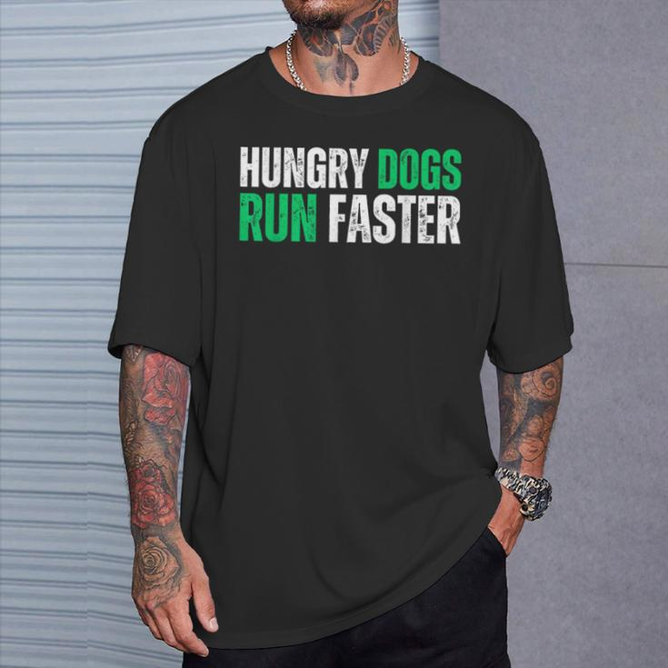 Hungry Dogs Run Faster Motivational T-Shirt Gifts for Him