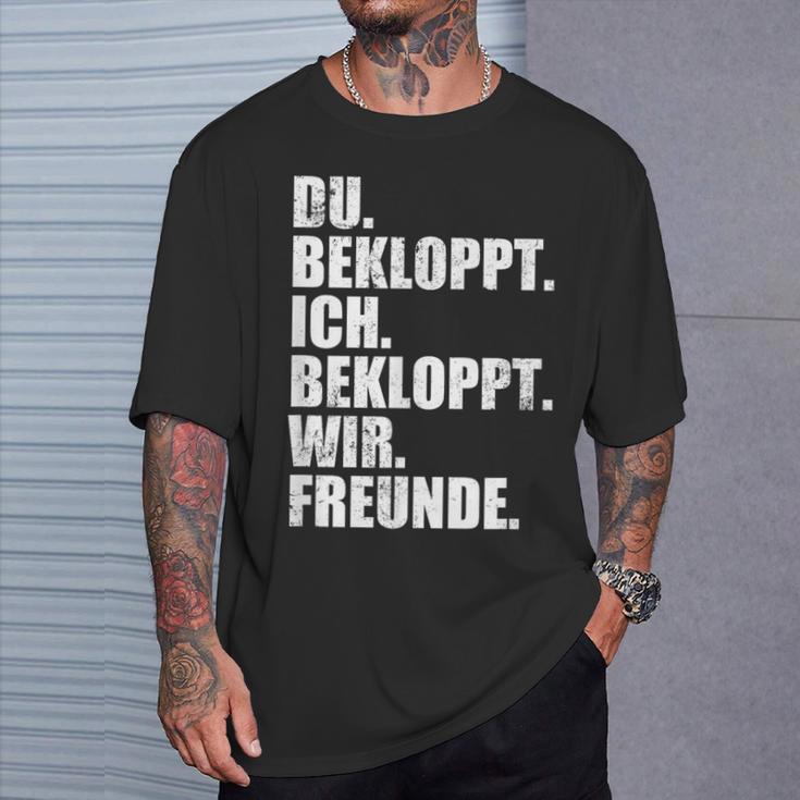 Ich Bekloppt Du Bekloppt Wir Freund Ich Bekloppt Du Bekloppt Wir Freund T-Shirt Geschenke für Ihn