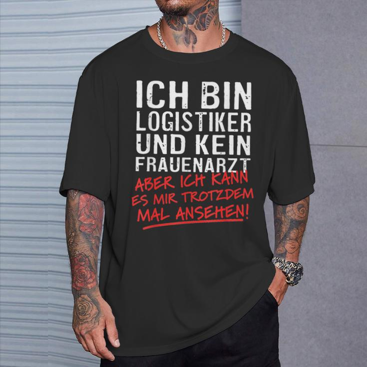 Ich Bin Logistiker Und Kein Frauenarzt Logistikt German Language T-Shirt Geschenke für Ihn