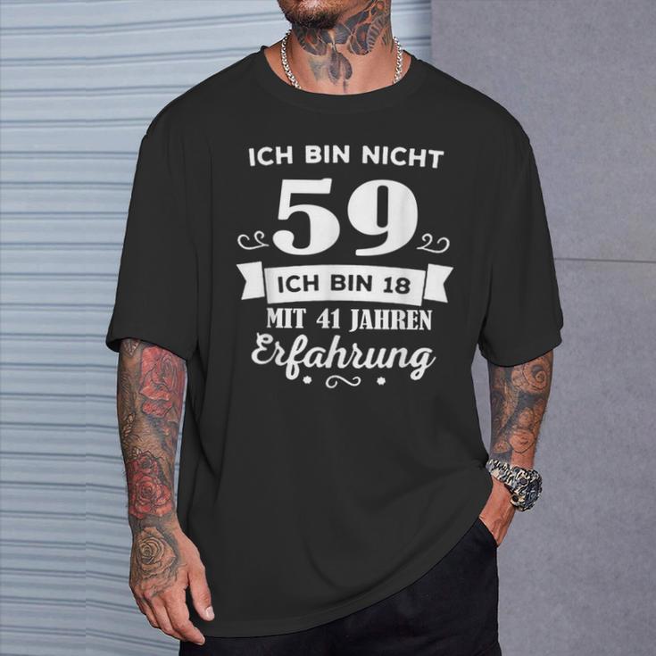 Ich Bin Nicht 59 Ich Bin 58 Mit 1 Jahre Erfahrung T-Shirt Geschenke für Ihn