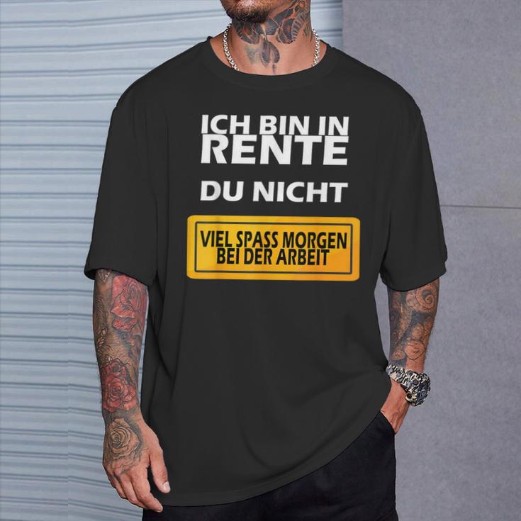 Ich Bin In Rente Du Nicht T-Shirt Geschenke für Ihn