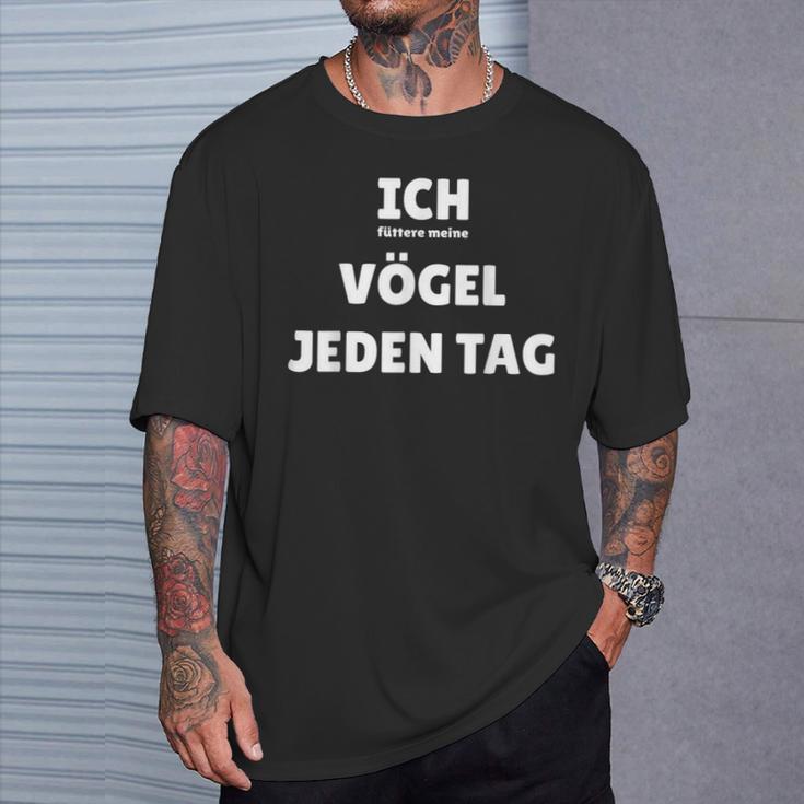 Ich Füttere Meineögel Jeden Tag T-Shirt Geschenke für Ihn